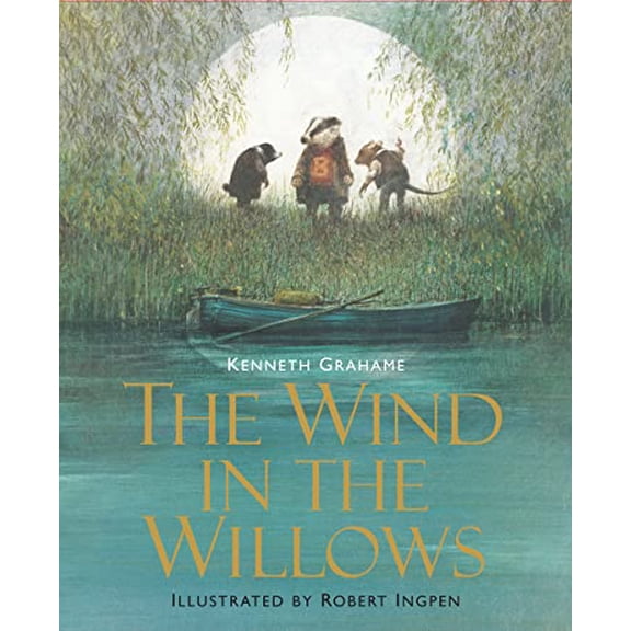 Pre-Owned The Wind in the Willows: Illustrated Edition Children's Classics (Union Square Kids Illustrated Classics), 9781402782831, 1402782837, Hardcover, Co-Edition ed. edition
