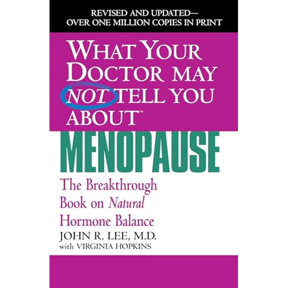 Pre-Owned What Your Doctor May Not Tell You about Menopause: The Breakthrough Book on Natural Hormone Balance (Paperback) 0446691429 9780446691420