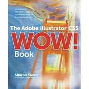 Pre-Owned The Adobe Illustrator CS5 Wow! Book: Hundreds of Tips, Tricks, and Techniques from Top Illustrator Artists [With DVD ROM] (Paperback) 0321712447 9780321712448
