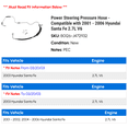thumbnail image 2 of Power Steering Pressure Hose - Compatible with 2001 - 2006 Hyundai Santa Fe 2.7L V6 2002 2003 2004 2005, 2 of 2