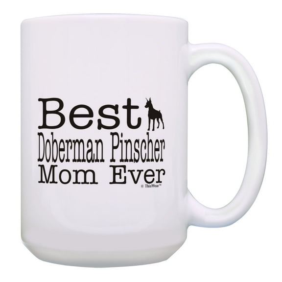 ThisWear Dog Mom Gifts Best Doberman Pinscher Mom Ever Dog Mothers Day Mug 15oz Coffee Mug