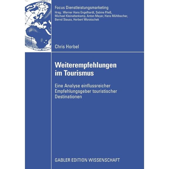 Fokus Dienstleistungsmarketing Weiterempfehlungen Im Tourismus: Eine Analyse Einflussreicher Empfehlungsgeber Touristischer Destinationen, (Paperback)