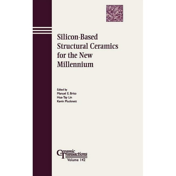 Ceramic Transactions Silicon-Based Structural Ceramics for the New Millennium, Book 142, (Hardcover)