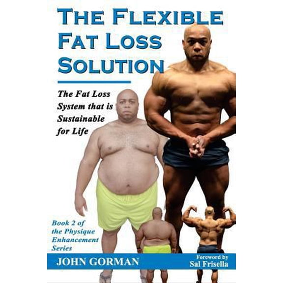 Pre-Owned The Flexible Fat Loss Solution: The Fat Loss System that is Sustainable for Life (Paperback) 1535017473 9781535017473