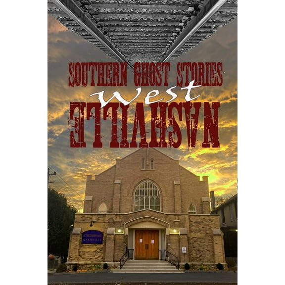 Southern Ghost Stories: West Nashville, (Paperback)
