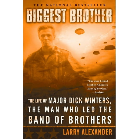 Biggest Brother: The Life of Major Dick Winters, the Man Who Led the Band of Brothers, (Paperback)