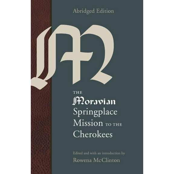 Indians of the Southeast The Moravian Springplace Mission to the Cherokees, (Paperback)