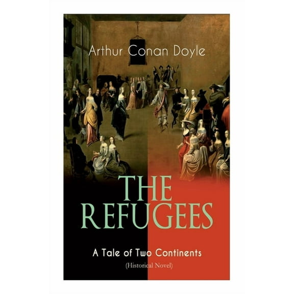 The Refugees - A Tale of Two Continents (Historical Novel): Historical Novel set in Europe and America, (Paperback)