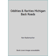 Oddities & Rarities Michigan Back Roads, Used [Paperback]