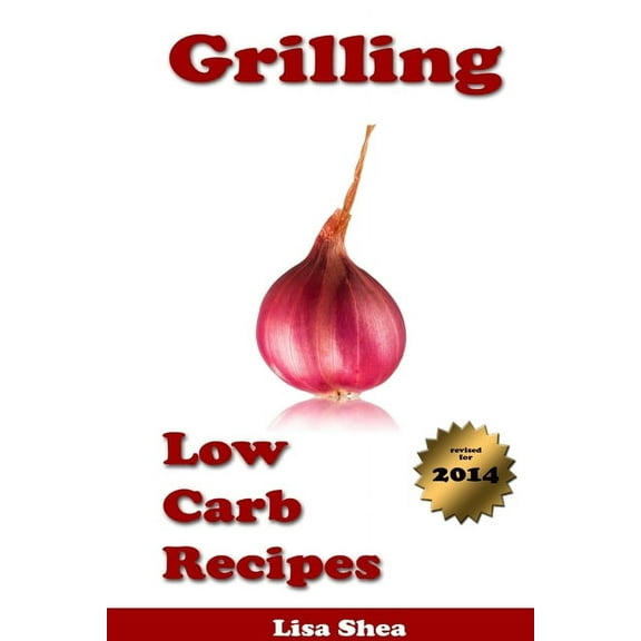 Grilling Low Carb Recipes (Paperback)