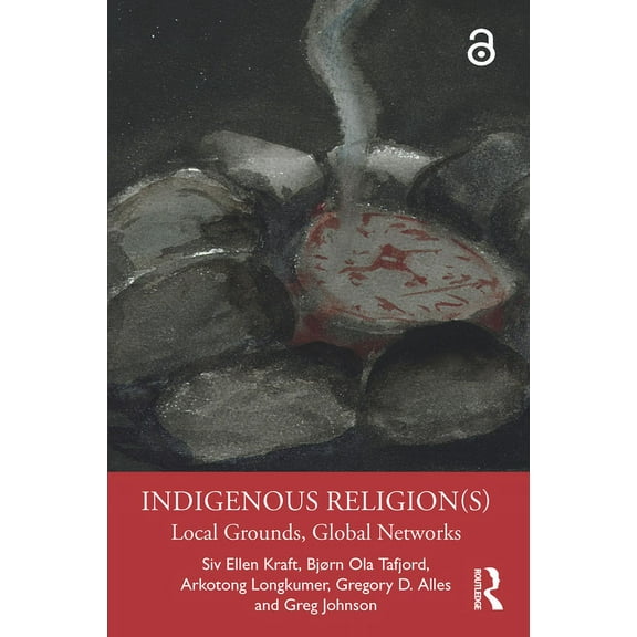Indigenous Religion(s): Local Grounds, Global Networks, (Paperback)