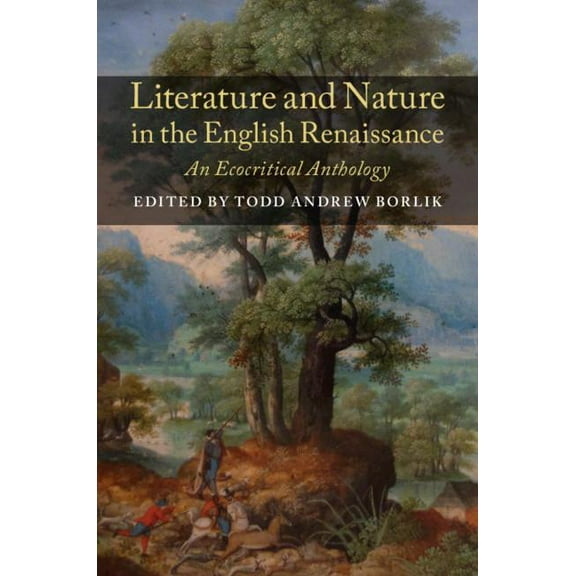 Literature and Nature in the English Renaissance, (Hardcover)