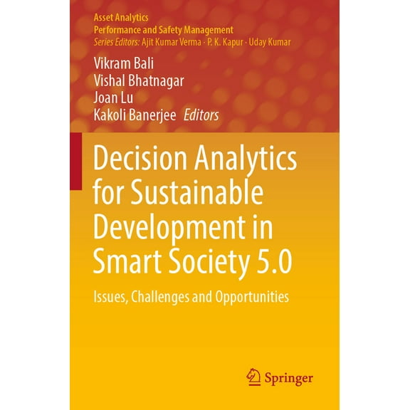 Asset Analytics Decision Analytics for Sustainable Development in Smart Society 5.0: Issues, Challenges and Opportunities, (Paperback)
