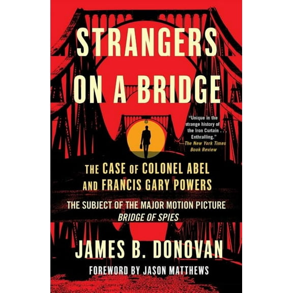 Strangers on a Bridge: The Case of Colonel Abel and Francis Gary Powers, (Paperback)