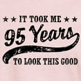 thumbnail image 3 of CafePress - Funny 95Th Birthday Women's Light T Shirt - Women's Classic T-Shirt, 3 of 4