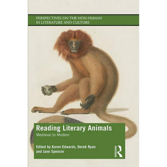 Perspectives on the Non-Human in Literat Reading Literary Animals: Medieval to Modern, (Paperback)