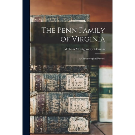 The Penn Family of Virginia: a Chronological Record (Paperback)