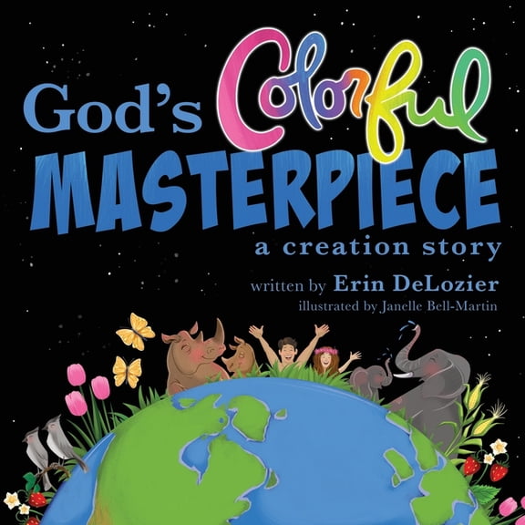 God's Colorful Masterpiece: a creation story, (Paperback)