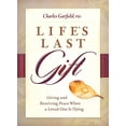 thumbnail image 1 of Life's Last Gift: Giving and Receiving Peace When a Loved One Is Dying, 1 of 2