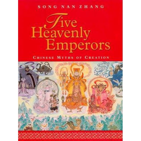 Pre-Owned Five Heavenly Emperors: Chinese Myths of Creation (Hardcover) 0887763383 9780887763380