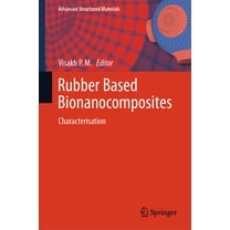Advanced Structured Materials Rubber Based Bionanocomposites: Characterisation, Book 210, (Hardcover)