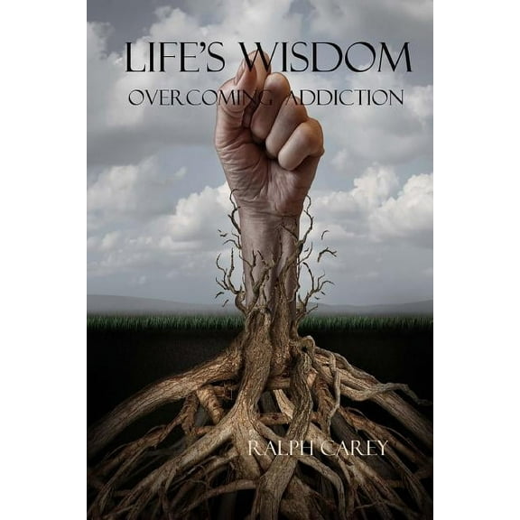 life's wisdom overcoming addiction (Paperback)