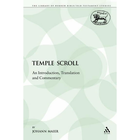 Library of Hebrew Bible/Old Testament St The Temple Scroll: An Introduction, Translation and Commentary, Book 34, (Paperback)
