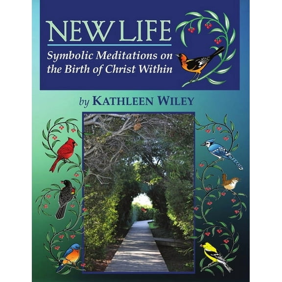 NEW LIFE Symbolic Meditations on the Birth of Christ Within, (Paperback)
