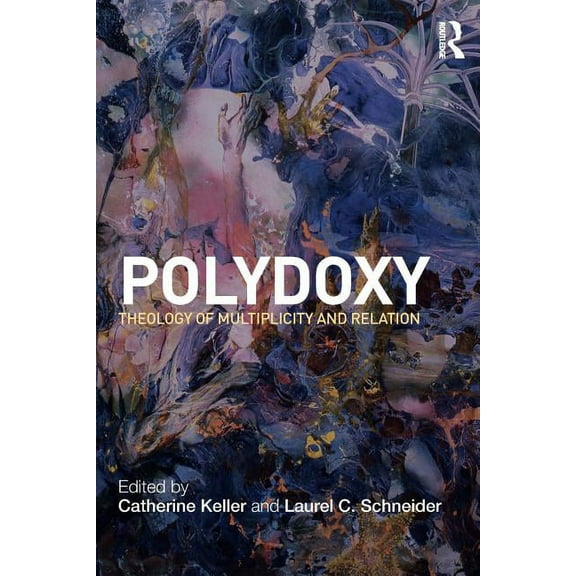 Polydoxy: Theology of Multiplicity and Relation, (Paperback)