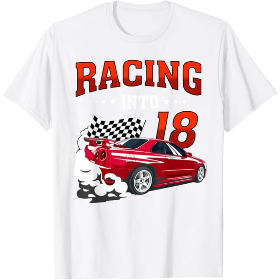 Exquisite and comfortable-Cool Racing Into 18 Race Car 18 Birthday 18 Years Old T-Shirt