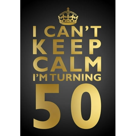 Humorous and Hilarious Books Under 10 Dollars for Dads, Boyf: I Can't Keep Calm I'm Turning 50 Birthday Gift Notebook (7 X 10 Inches): Novelty Gag Gift Book for Men and Women Turning 50 (50th