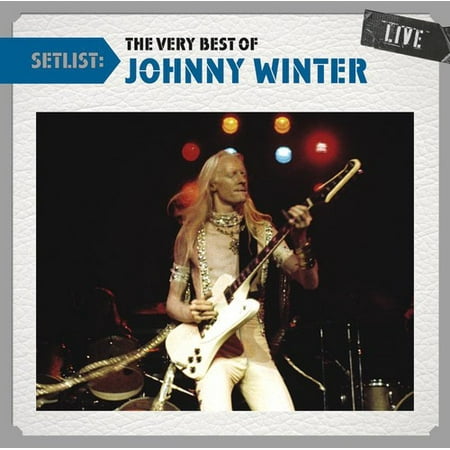 Setlist: The Very Best of Johnny Winter Live (Remaster)