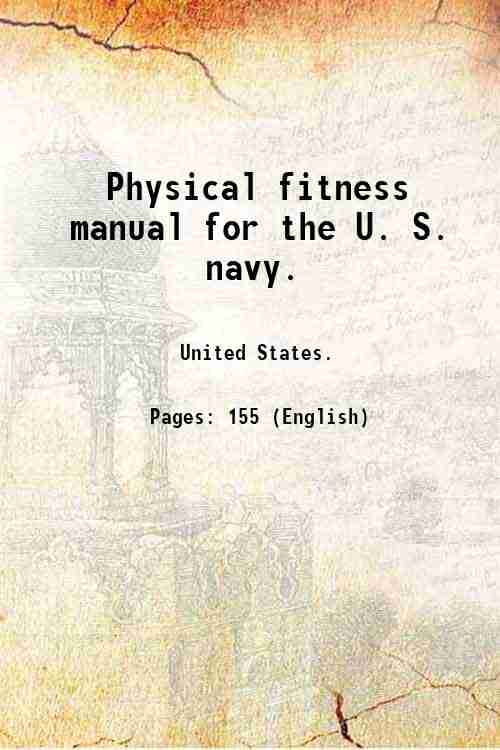 Physical fitness manual for the U. S. navy. 1943 - Walmart.com