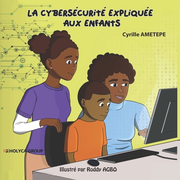 La Cybersécurité Expliquée Aux Enfants, (Paperback)
