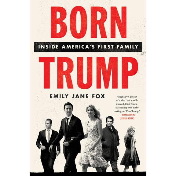 Born Trump: Inside America's First Family, (Paperback)