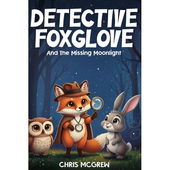 Detective Foxglove and the Missing Moonlight, (Hardcover)