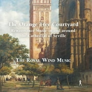 Royal Wind Music - The Orange Tree Courtyard - Renaissance Music in and around the - CD