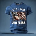 thumbnail image 4 of DHFJKG 250 Years Anniversary USA Shirts For Men 1776-2026 T Shirt Short Sleeve Crew Neck 4Th Of July Graphic Tee Celebrate America's 250Th Anniversary, 4 of 5