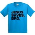 thumbnail image 3 of Inktastic Jesus Saves Bro Christian Youth T-Shirt, 3 of 5