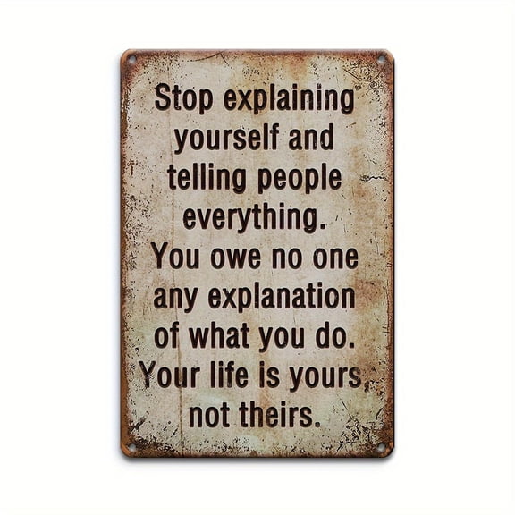 Stop Explaining Yourself Sign Aluminum 8x12 Inch Vintage Inspirational Quote Home Office Bar Man Cave Metal Wall Decor