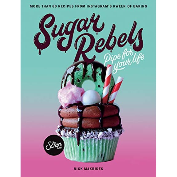 Pre-Owned Sugar Rebels: Pipe for Your Life - More Than 60 Recipes from Instagram's Kween of Baking (Paperback) 1743795017 9781743795019