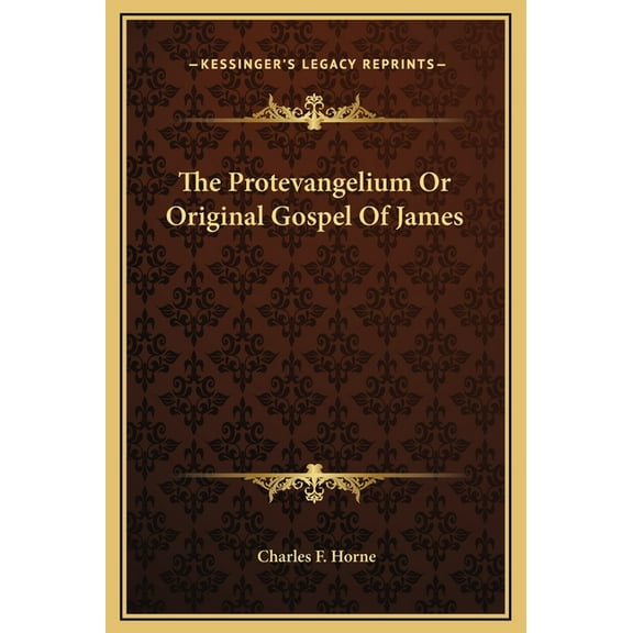 The Protevangelium Or Original Gospel Of James (Hardcover)