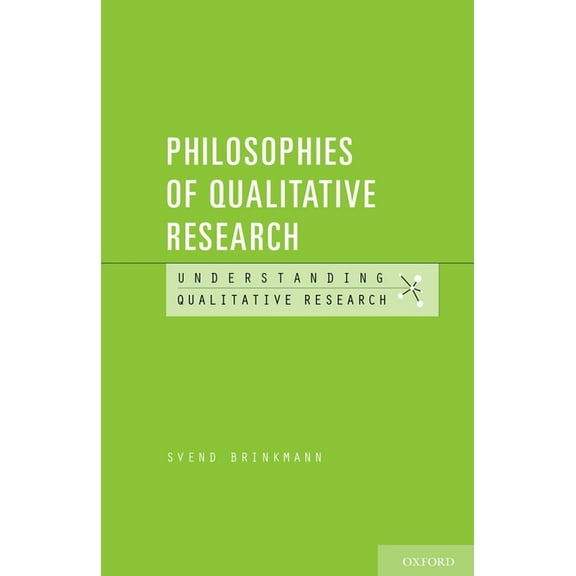 Understanding Qualitative Research Philosophies of Qualitative Research, (Paperback)