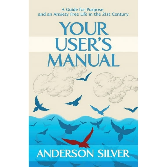 Stoicism for a Better Life Your User's Manual: A Guide for Purpose and an Anxiety Free Life in the 21st Century, Book 1, (Paperback)