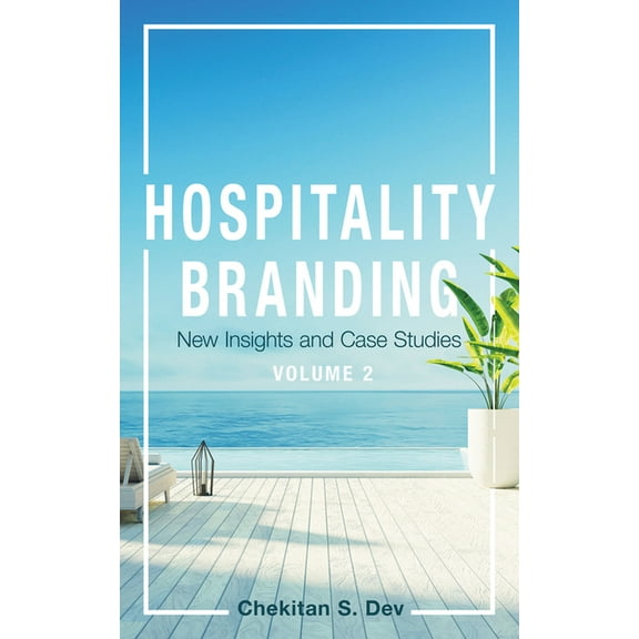 Cornell Hospitality Management: Best Pra Hospitality Branding, Volume 2: New Insights and Case Studies, (Paperback)