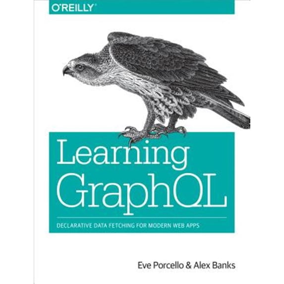 Pre-Owned Learning Graphql: Declarative Data Fetching for Modern Web Apps (Paperback) 1492030716 9781492030713