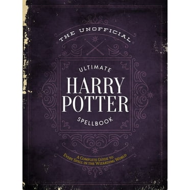 EDITORS OF MUGGLENET: The Unofficial Ultimate Harry Potter Spellbook: A Complete Reference Guide to Every Spell in the Wizarding World (Hardcover)