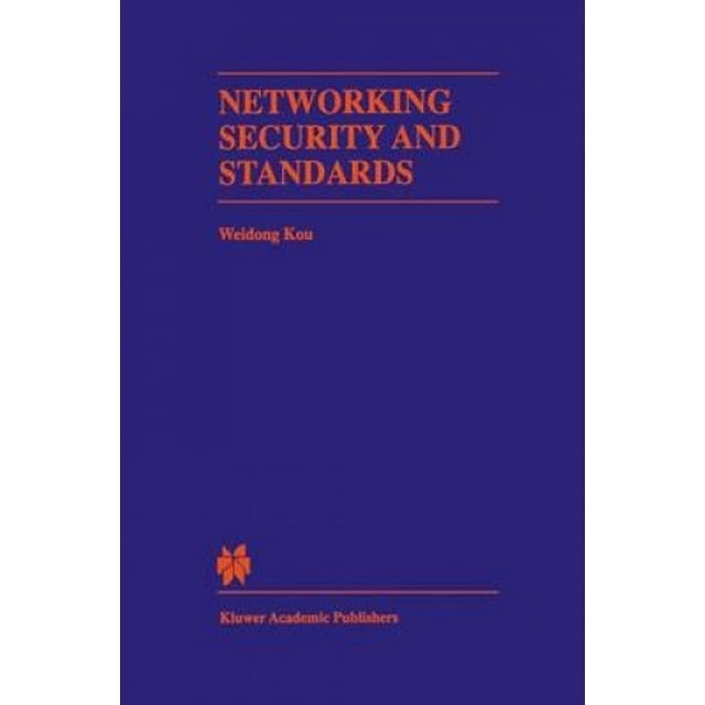 Networking Security and Standards (The Springer International Series in Engineering and Computer Science)
