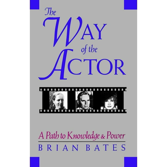The Way of the Actor: A Path to Knowledge & Power, (Paperback)