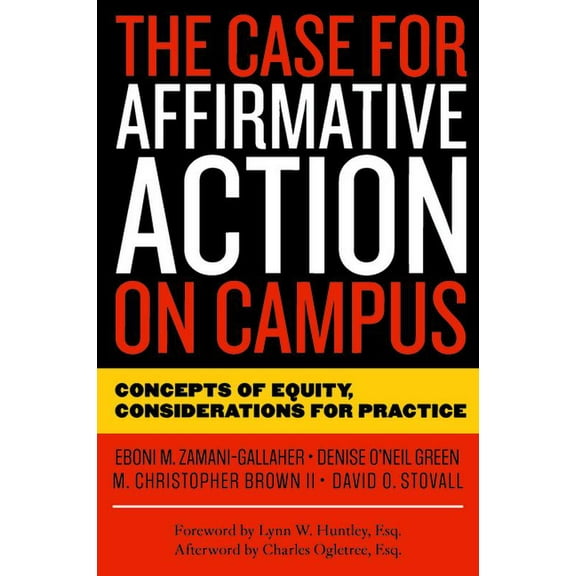 The Case for Affirmative Action on Campus: Concepts of Equity, Considerations for Practice, (Paperback)